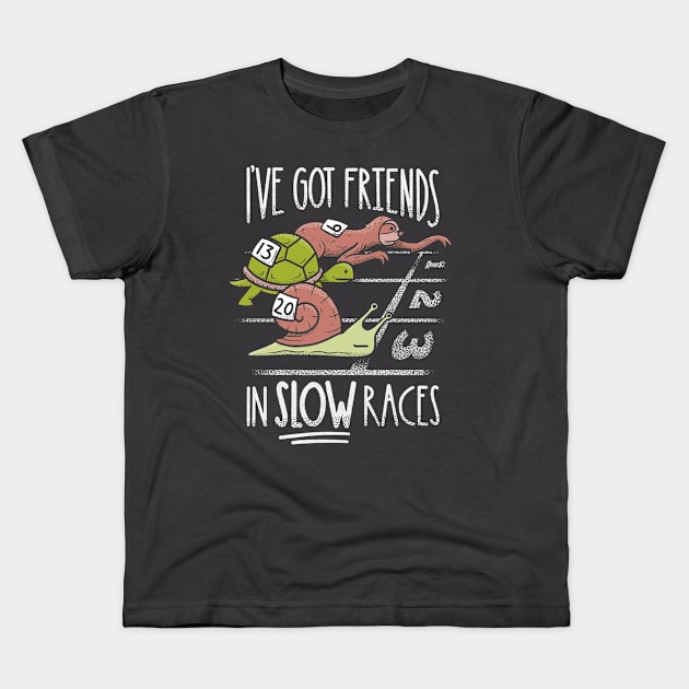 Funny Sloth - I've got friends in slow races Kids T-Shirt by aaronsartroom